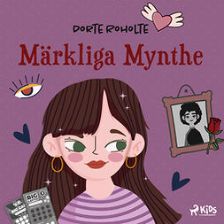 Roholte, Dorte - Märkliga Mynthe, audiobook