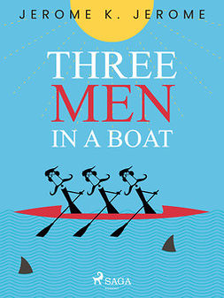 Jerome, Jerome K. - Three Men in a Boat, e-bok
