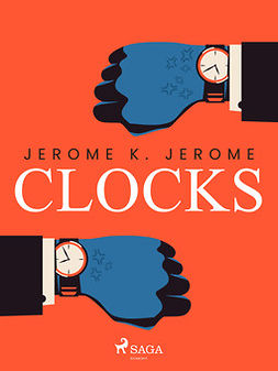 Jerome, Jerome K. - Clocks, e-bok
