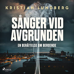 Lundberg, Kristian - Sånger vid avgrunden - en berättelse om beroende, audiobook