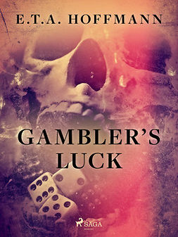 Hoffmann, E.T.A. - Gambler's Luck, ebook
