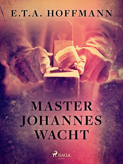 Hoffmann, E.T.A. - Master Johannes Wacht, ebook