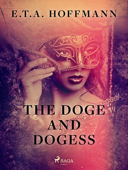 Hoffmann, E.T.A. - The Doge and Dogess, ebook