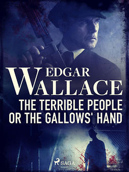 Wallace, Edgar - The Terrible People or The Gallows' Hand, ebook