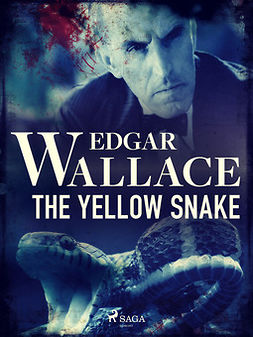 Wallace, Edgar - The Yellow Snake, ebook