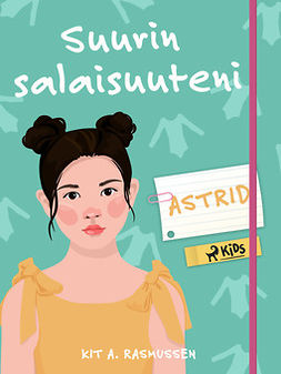 Rasmussen, Kit A. - Suurin salaisuuteni - Astrid, e-bok