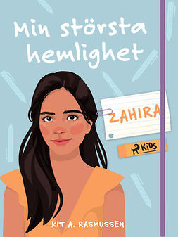 Rasmussen, Kit A. - Min största hemlighet - Zahira, ebook