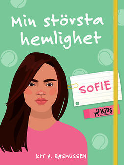 Rasmussen, Kit A. - Min största hemlighet - Sofie, e-bok