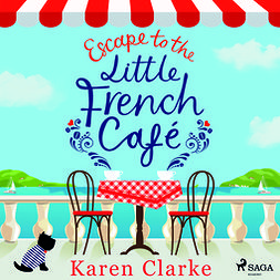 Clarke, Karen - Escape to the Little French Cafe, audiobook
