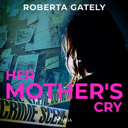 Gately, Roberta - Her Mother's Cry, audiobook