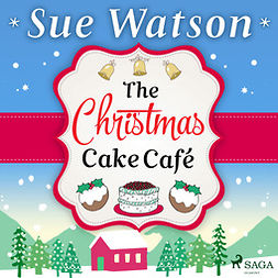 Watson, Sue - The Christmas Cake Cafe, audiobook