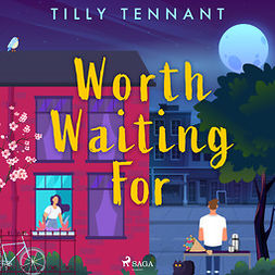Tennant, Tilly - Worth Waiting For, audiobook