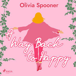 Spooner, Olivia - A Way Back to Happy, äänikirja