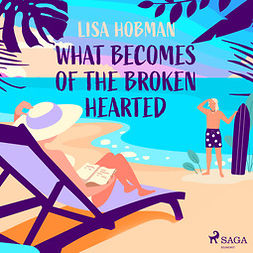 Hobman, Lisa - What Becomes of the Broken Hearted, äänikirja