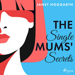Hoggarth, Janet - The Single Mums' Secrets, audiobook