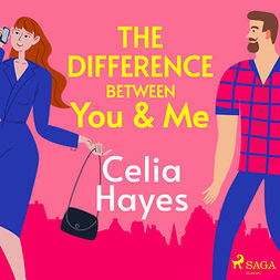 Hayes, Celia - The Difference Between You & Me, audiobook