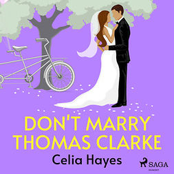 Hayes, Celia - Don't Marry Thomas Clarke, audiobook