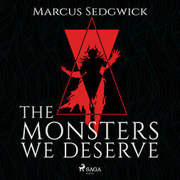 Sedgwick, Marcus - The Monsters We Deserve, audiobook