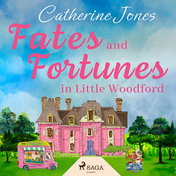 Jones, Catherine - Fates and Fortunes in Little Woodford, audiobook