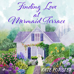 Forster, Kate - Finding Love at Mermaid Terrace, äänikirja