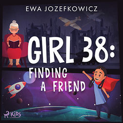 Jozefkowicz, Ewa - Girl 38: Finding a Friend, audiobook