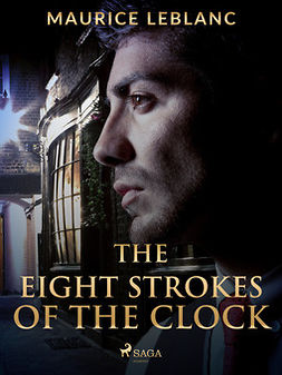 Leblanc, Maurice - The Eight Strokes of the Clock, ebook