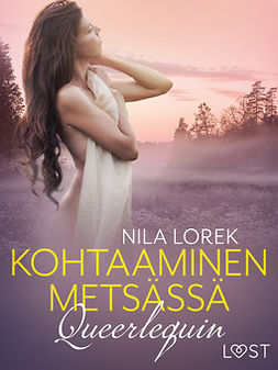 Lorek, Nila - Queerlequin: Kohtaaminen metsässä, e-bok