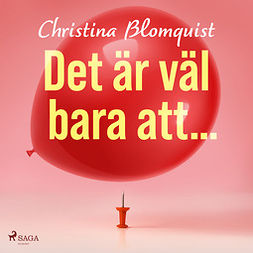 Blomquist, Christina - Det är väl bara att ..., audiobook