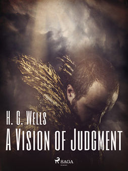 Wells, H. G. - A Vision of Judgment, e-kirja