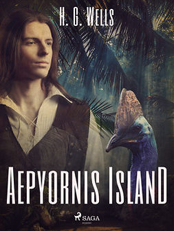 Wells, H. G. - Aepyornis Island, e-bok