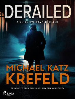 Krefeld, Michael Katz - Derailed: A Detective Ravn Thriller, e-kirja