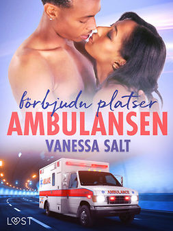 Salt, Vanessa - Förbjudna platser: Ambulansen - Erotisk novell, e-bok