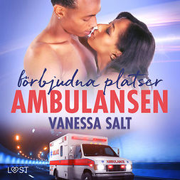 Salt, Vanessa - Förbjudna platser: Ambulansen - Erotisk novell, audiobook