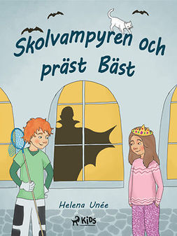 Unée, Helena - Skolvampyren och präst Bäst, ebook