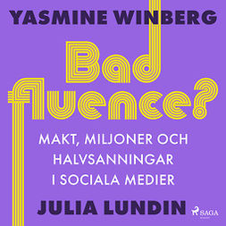 Winberg, Yasmine - Badfluence? Makt, miljoner och halvsanningar i sociala medier, äänikirja