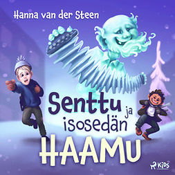 Steen, Hanna van der - Senttu ja isosedän haamu, audiobook