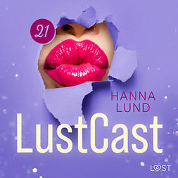 Lund, Hanna - LustCast: Gruppsex på tantriskt vis, audiobook