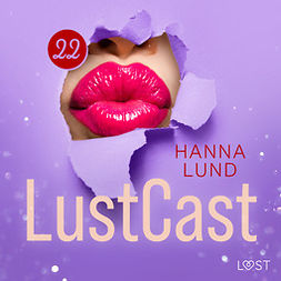 Lund, Hanna - LustCast: Grannsamverkan, audiobook