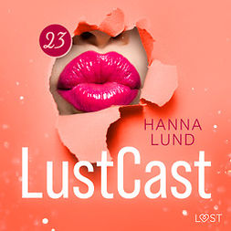 Lund, Hanna - LustCast: Fontänorgasm, audiobook