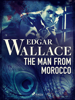 Wallace, Edgar - The Man from Morocco, ebook
