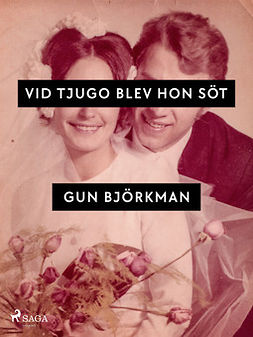 Björkman, Gun - Vid tjugo blev hon söt, e-bok