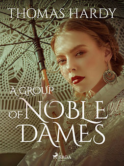 Hardy, Thomas - A Group of Noble Dames, ebook