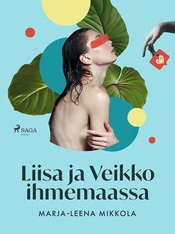 Mikkola, Marja-Leena - Liisa ja Veikko ihmemaassa, e-bok