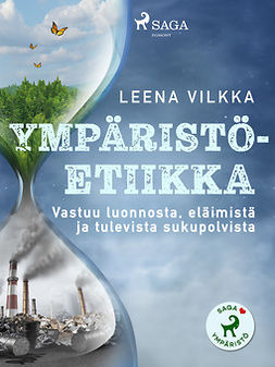 Vilkka, Leena - Ympäristöetiikka, ebook