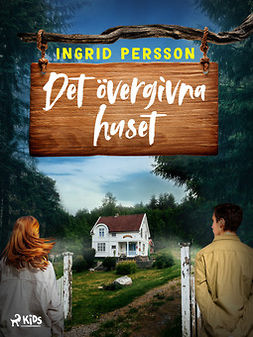 Persson, Ingrid - Det övergivna huset, ebook