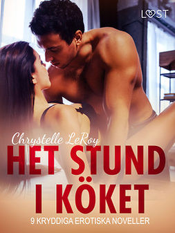 LeRoy, Chrystelle - Het stund i köket - 9 kryddiga erotiska noveller, ebook