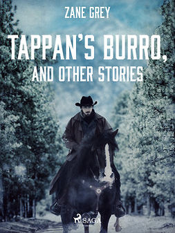 Grey, Zane - Tappan's Burro, and Other Stories, e-bok