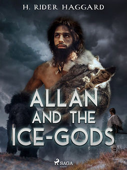 Haggard, Henry Rider - Allan and the Ice-Gods, e-bok