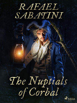 Sabatini, Rafael - The Nuptials of Corbal, ebook