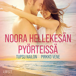 Nailon, Tupsu - Noora hellekesän pyörteissä - eroottinen novelli, audiobook